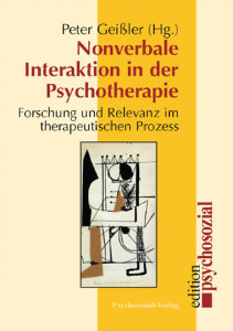 Peter Geißler (Hg.): Nonverbale Interaktion in der Psychotherapie